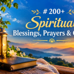 200+ Spiritual Blessings, Prayers & Quotes